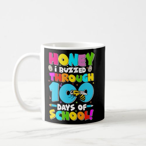 Honey I buzzed through 100 days of school  Coffee Mug