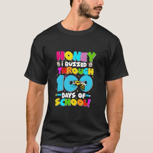 Honey I buzzed through 100 days of school  T_Shirt