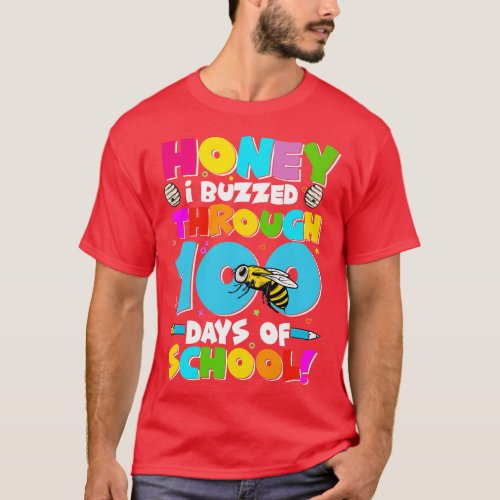 Honey I buzzed through 100 days of school T_Shirt