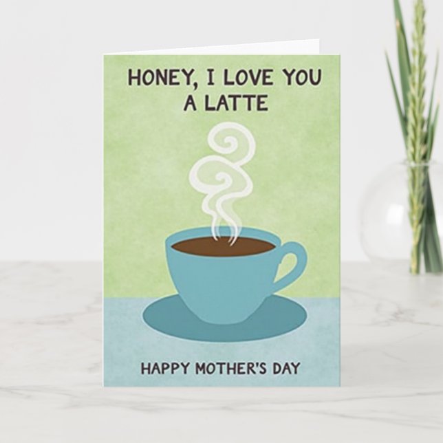 Honey I Love You Mothers Card (Front)
