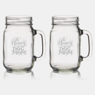 Honey, I’m THAT Kind of Dog Mom" Mason Jar 🐶💕