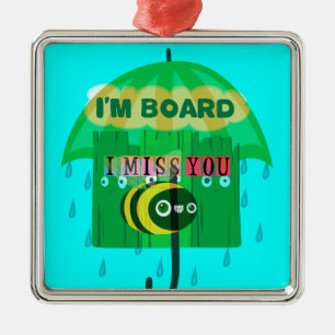 Honey I Miss You So Much Metal Ornament