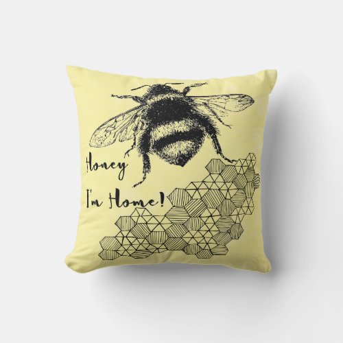 Honey Im Home Bee Honeycomb Throw Pillow