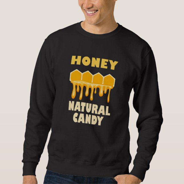 Honey Nature Ironic Saying Cute Bees Wildlife   Sweatshirt (Front)