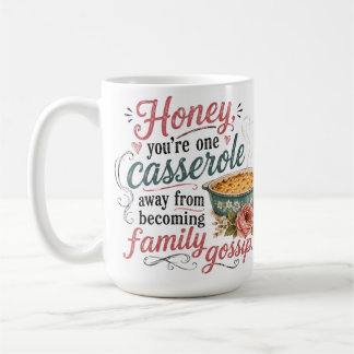 Honey you are one ....... coffee mug