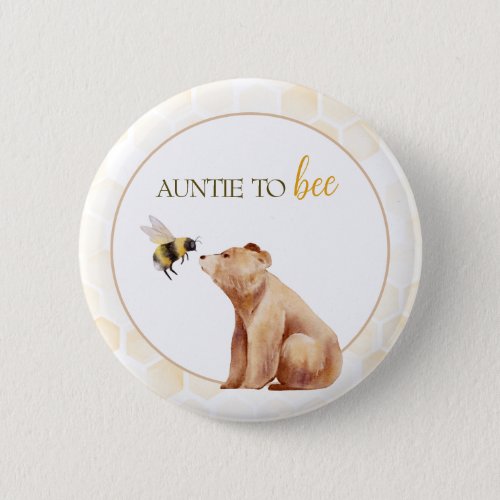 Honeycomb auntie to Bee Baby Bear Baby Shower  Button