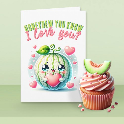 Honeydew You Know I Love You Funny Melon Valentine Card