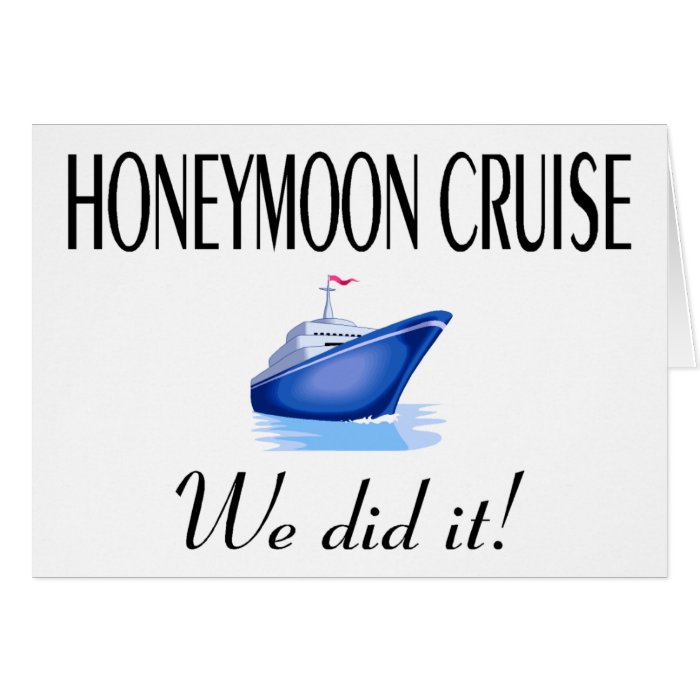 Honeymoon Cruise (We Did It) Greeting Card