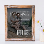 Honeymoon fund modern cash qr code photo poster<br><div class="desc">This alternative wedding registry Honeymoon Fund sign features the caption "Take us to the mountains" in modern white fonts over one of your favorite engagement pictures. Easily add up to 2 QR Codes to invite your guests to make a contribution to your dream vacation by sending cash donations to your...</div>
