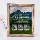 Honeymoon fund modern cash qr code  poster<br><div class="desc">This alternative wedding registry Honeymoon Fund sign features the caption "Take us to the mountains" in modern white fonts over a mountain landscape picture background. Easily change the background photo with one of your choice, and add up to 3 QR Codes to invite your guests to make a contribution to...</div>