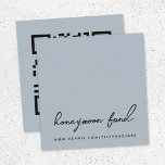 Honeymoon Fund | QR Code Modern Wedding Blue Gray Enclosure Card<br><div class="desc">Simple, stylish wedding honeymoon fund enclosure card in a modern minimalist design style with an elegant natural script typography on a classic blue gray background, with an informal handwriting style font. The text can easily be personalized with your title, payment URL (PayPal, Venmo, Zelle etc) and scannable QR code for...</div>