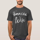 Honeymoon Gift After Wedding Outfit Fiance Out T-Shirt<br><div class="desc">Honeymoon Gift After Wedding Outfit Fiance Out fiancee,  fiance,  wife,  wedding,  girlfriend,  marriage,  love,  boyfriend,  husband,  funny,  married,  engagement,  bride,  engaged,  dark,  humor,  cute,  stars,  dad,  galaxy,  star wars,  wars,  90 day fiance,  90 day fiancee,  father,  mother,  tlc,  family,  groom,  heart</div>