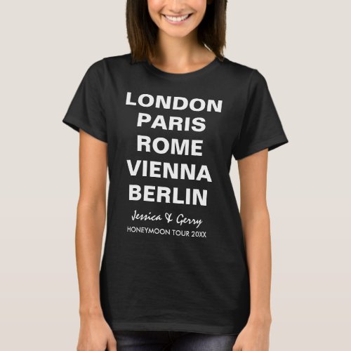 Honeymoon in Europe Custom Cities List T_Shirt