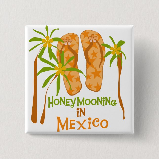 Honeymoon Mexico Tshirts and Gifts Pinback Button (Front)