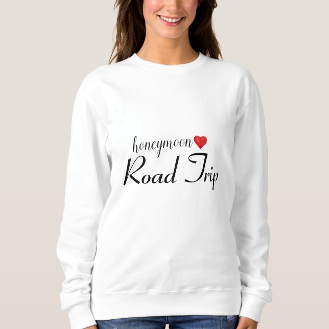 HONEYMOON ROAD TRIP sweatshirt (Front)