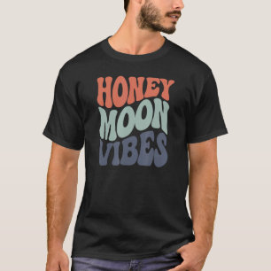 Honeymoon Vibes New Bride Just Married Wedding T-Shirt