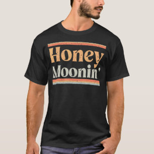Honeymoonin Honeymoon Vacation Couples Honeymoonin T-Shirt