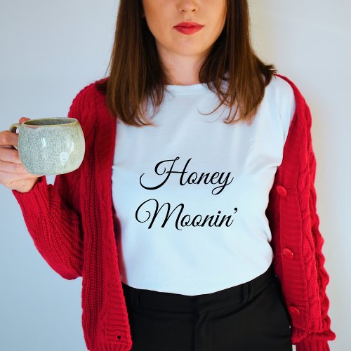 Honeymoonin Modern Black Script White Womens  T_Shirt