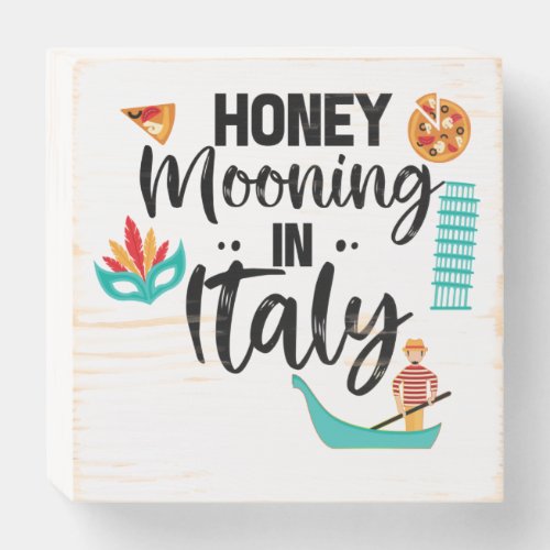 Honeymooning in Italy Couple Matching Vacation  Wooden Box Sign