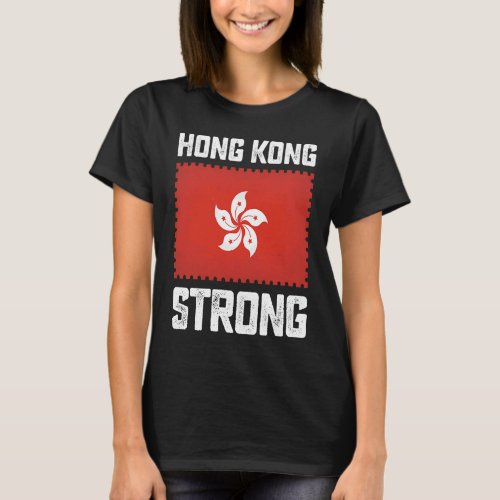 Hong Kong Strong Flag Stamp Pro Democracy Free Spe T_Shirt