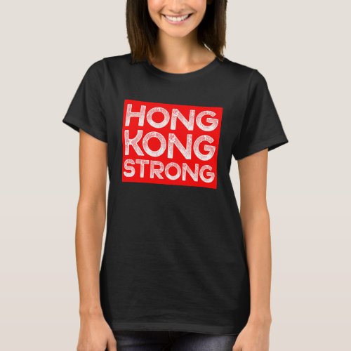 Hong Kong Strong Support HK Free Hong Kong Protest T_Shirt
