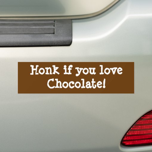Honk Chocolate Bumper Sticker Zazzle
