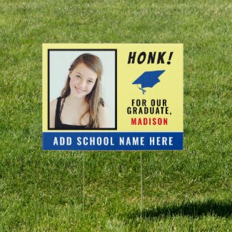 Honk for Our Graduate Add Photo Graduation Sign