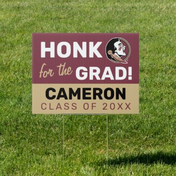 Honk For The Fsu Graduation  Sign by floridastateshop at Zazzle