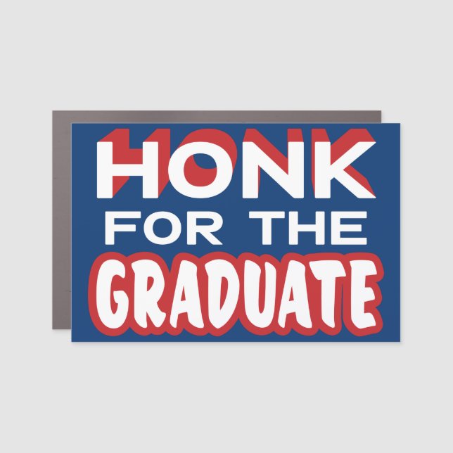 Honk For The Graduate Drive By Red White Blue Car Magnet (Front)