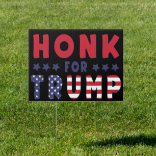 Honk For Trump Funny Political Sign Honk For Trump
