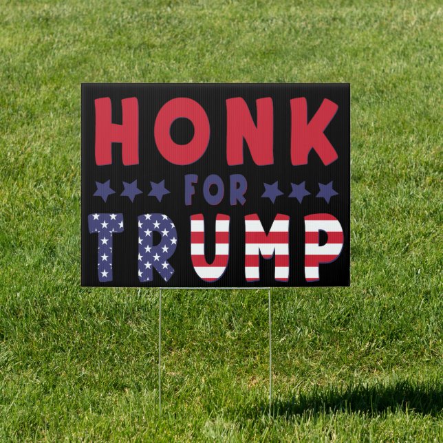 Honk For Trump Funny Political Sign Honk For Trump (Insitu)