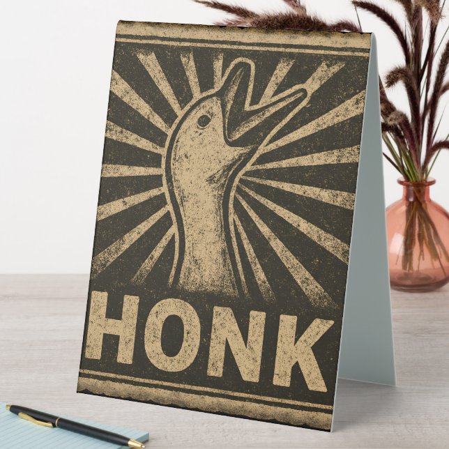 Honk Goose Funny Duck Chicken Meme Table Tent (In SItu (Table))