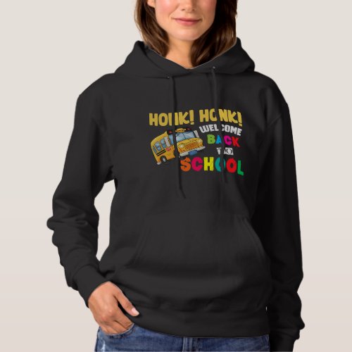 Honk Honk Welcome Back To School Funny Bus Driver  Hoodie