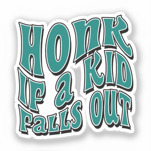 Honk If A Kid Falls Out Joke Sarcastic Saying Sticker (Front)
