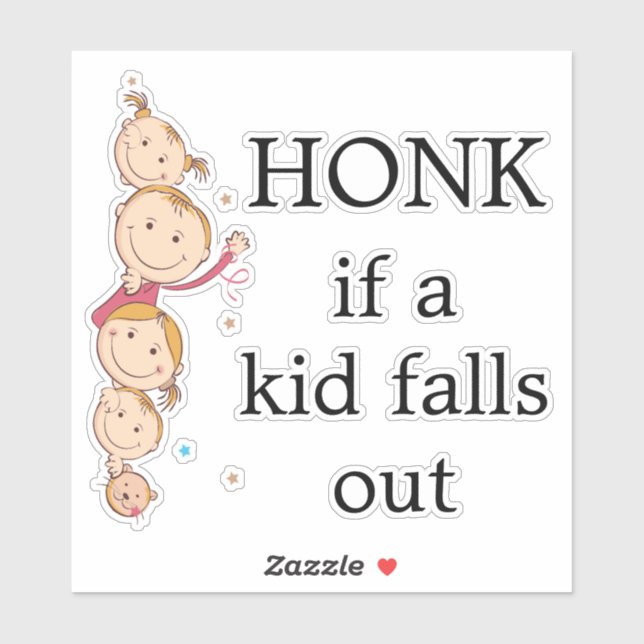 Honk if a kid falls out sticker (Sheet)