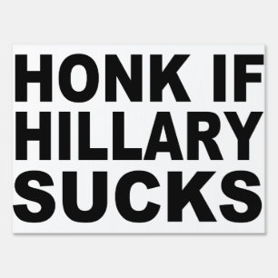 Honk If Hillary Sucks Yard Sign