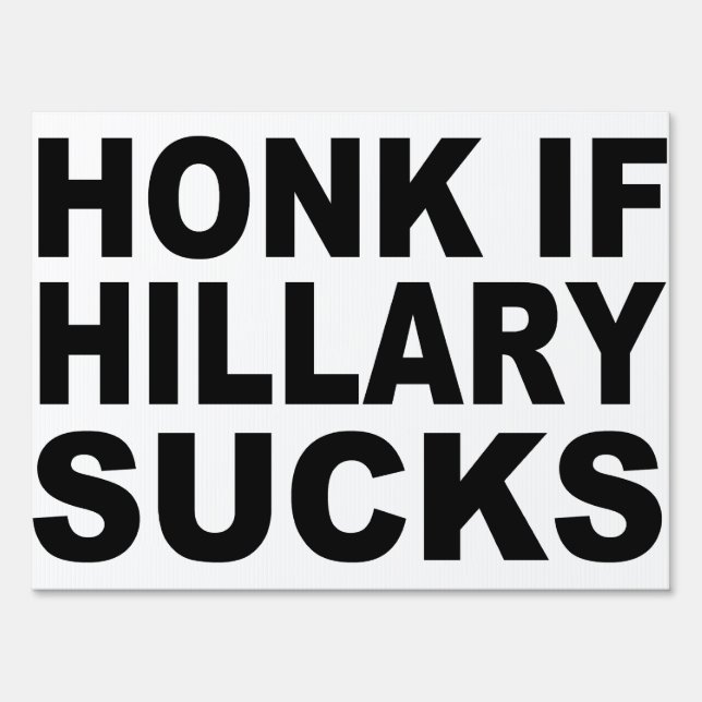 Honk If Hillary Sucks Yard Sign (Back)