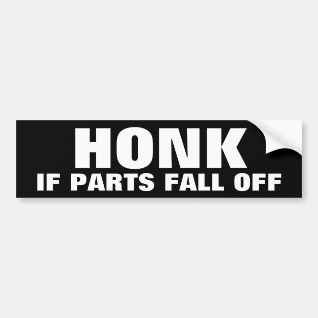Honk if parts fall off Bumper Sticker (Front)