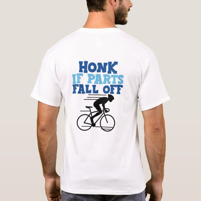 Honk If Parts Fall Off (Cycling) T-Shirt (Back)
