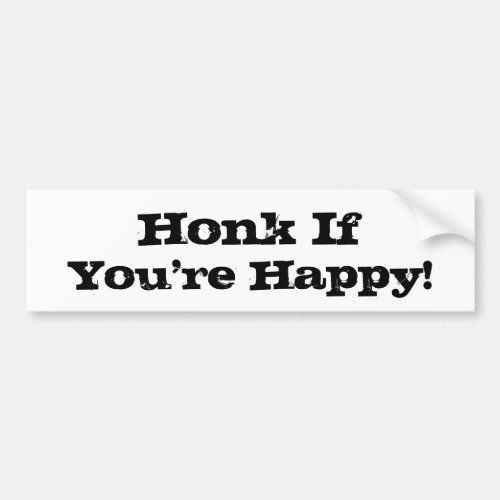Honk If You Are Happy Pop Culture Vintage Slogan Bumper Sticker
