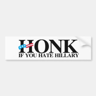 Honk if you hate Hillary - Anti-Hillary -.png Bumper Sticker