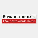 honk-if-you-hate-template bumper sticker