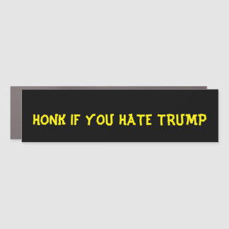 HONK IF YOU HATE TRUMP CAR MAGNET