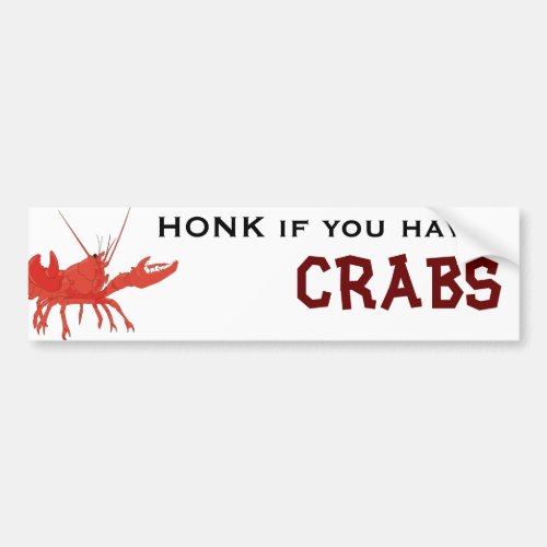 HONK if you have CRABS Bumper Sticker