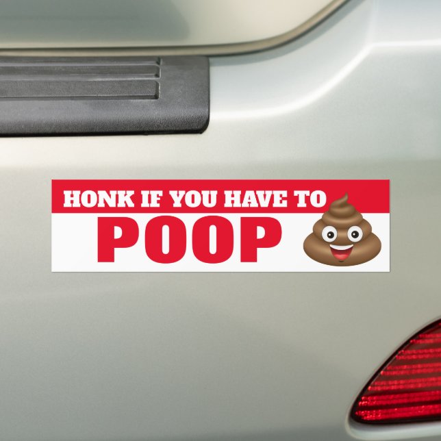 Honk if you have to poop bumper sticker (On Car)
