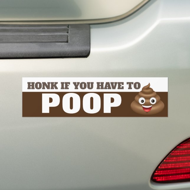 Honk if you have to poop bumper sticker (On Car)