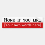 honk-if-you-like-template bumper sticker