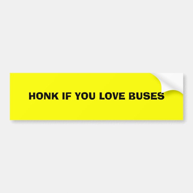 HONK IF YOU LOVE BUSES BUMPER STICKER (Front)