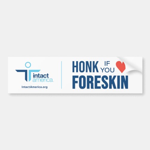 Honk If You Love Foreskin  White Bumper Sticker