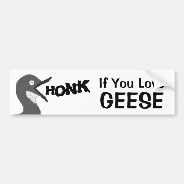 HONK If You Love Geese (With Image) Bumper Sticker (Front)